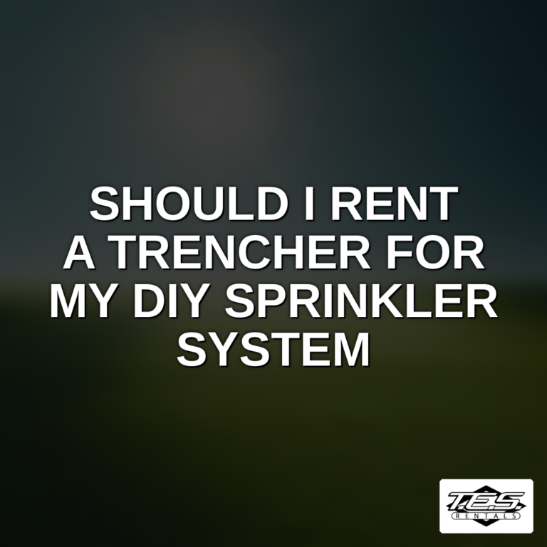 trencher rental North Florida DIY irrigation project